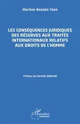 Les conséquences juridiques des réserves aux traités internationaux relatifs aux droits de l'homme