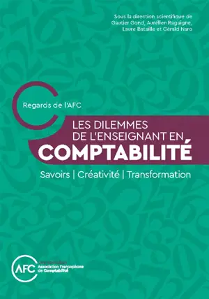 Les dilemmes de l'enseignant en comptabilité : savoirs, créativité, transitions