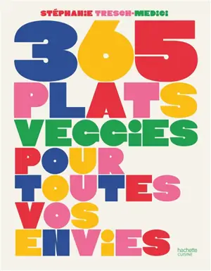 365 plats veggies pour toutes vos envies
