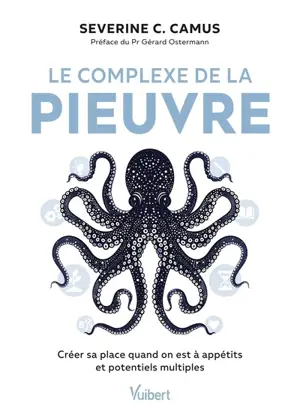 Le complexe de la pieuvre : créer sa place quand on est à appétits et potentiels multiples