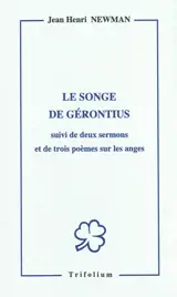 Le songe de Gérontius : suivi de deux sermons et de trois poèmes sur les anges