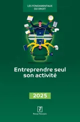 Entreprendre seul son activité : 2025