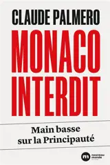 Monaco interdit : main basse sur la Principauté