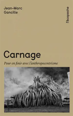 Carnage : pour en finir avec l'anthropocentrisme