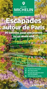 Escapades autour de Paris : 90 balades pour une journée ou un week-end