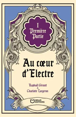 Au coeur d'Electre : Tome I