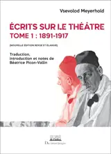 Ecrits sur le théâtre. Vol. 1. 1891-1917