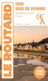 Oise, baie de Somme : Chantilly, Senlis, Gerberoy (Picardie) : 2025-2026