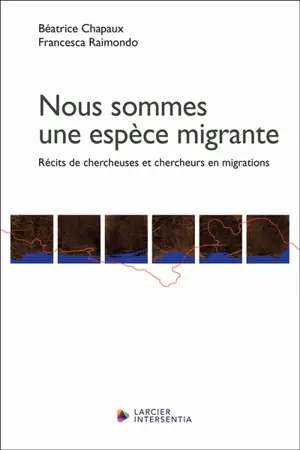 Nous sommes une espèce migrante : récits de chercheuses et chercheurs en migrations