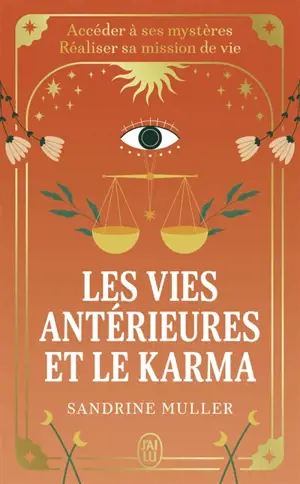 Les vies antérieures et le karma : accéder à ses mystères, réaliser sa mission de vie