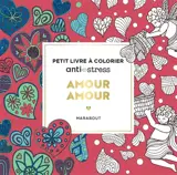 Amour amour : Petit livre à colorier anti-stress