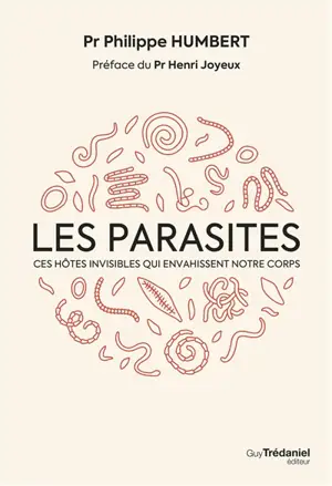 Les parasites : ces hôtes invisibles qui envahissent notre corps