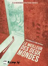 Le meilleur des deux mondes : à la recherche d'un futur enviable