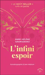 L'infini espoir : autobiographie d'une médium