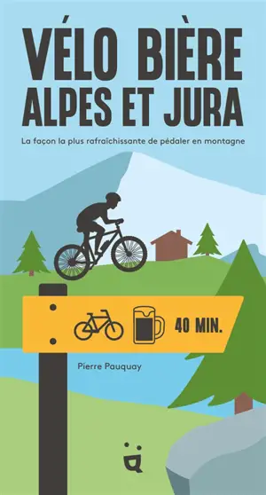 Vélo bière Alpes et Jura : la façon la plus rafraîchissante de pédaler en montagne