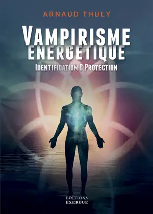 Vampirisme énergétique : identification & protection