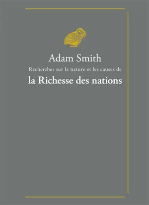 Recherches sur la nature et les causes de la richesse des nations