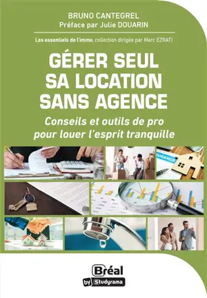 Gérer seul sa location sans agence : conseils et outils de pro pour louer l'esprit tranquille