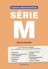 Archives départementales : série M : du préfet au citoyen