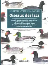 Oiseaux des lacs : canard colvert, gallinule poule-d'eau, grèbe huppé, oie cendrée... : reconnaître les oiseaux d'eau les plus communs et découvrir leur mode de vie fascinant