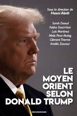 Le Moyen-Orient selon Donald Trump