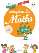 Pour comprendre les maths CP : fichier de l'élève : nouveau programme