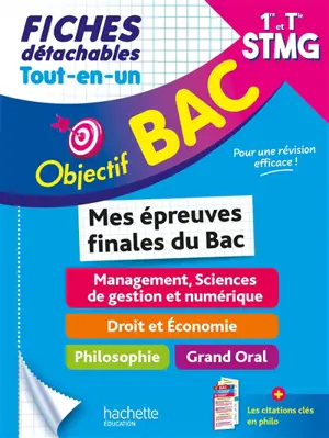 Tout-en-un 1re et terminale STMG, mes épreuves finales du bac, fiches détachables : management, sciences de gestion et numérique, droit et économie, philosophie, grand oral : + les citations clés en philo
