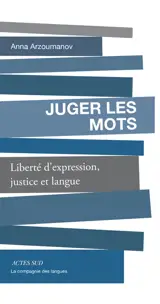 Juger les mots : liberté d'expression, justice et langue