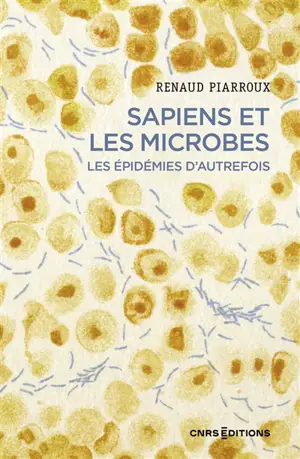 Sapiens et les microbes : les épidémies d'autrefois
