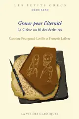 Graver pour l'éternité : la Grèce au fil des écritures