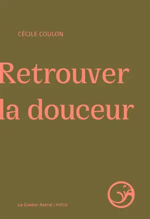 Retrouver la douceur
