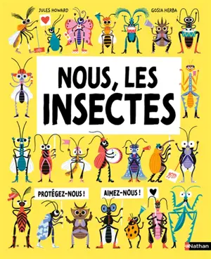 Nous, les insectes : à la rencontre des petites bêtes qui nettoient, soignent et nourrissent le monde !