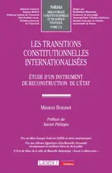 Les transitions constitutionnelles internationalisées : étude d'un instrument de reconstruction de l'Etat