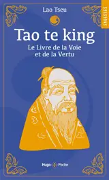 Tao te king : le livre de la voie et de la vertu
