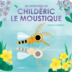 Les aventures de Childéric le moustique