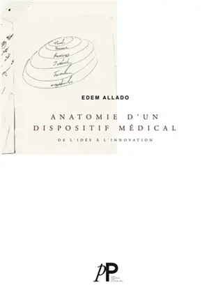 Anatomie d'un dispositif médical, de l'idée à l'innovation