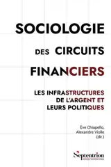Sociologie des circuits financiers : les infrastructures de l'argent et leurs politiques