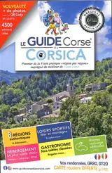 Le guide corse de la Corse : tourisme, hébergements, loisirs sportifs, gastronomie : 4.500 adresses utiles. Di a corsica