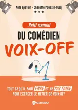 Petit manuel du comédien voix-off : ce qu'il faut faire et ne pas faire pour exercer le métier de voix-off