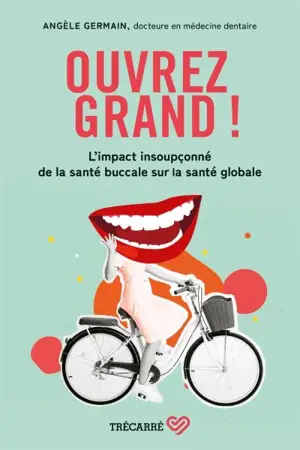 Ouvrez grand ! : L'impact insoupçonné de la santé buccale sur la santé globale