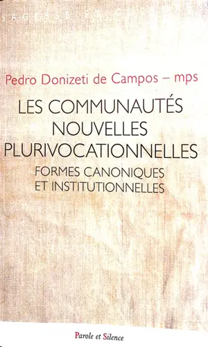 Les communautés nouvelles plurivocationnelles. Vol. 2. Formes canoniques et institutionnelles