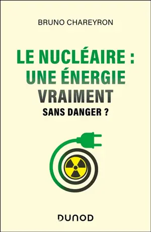 Le nucléaire : une énergie vraiment sans danger ?