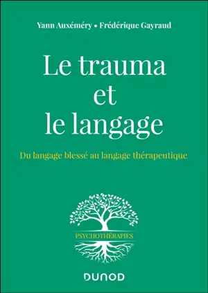 Le trauma et le langage : du langage blessé au langage thérapeutique