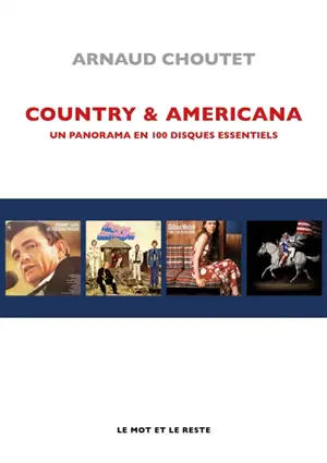 Country & americana : un panorama en 100 disques essentiels