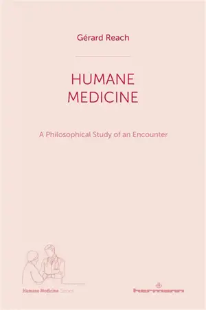 Humane medicine : a philosophical study of an encounter