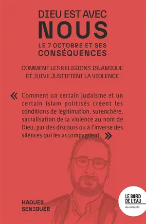 Dieu est avec nous : le 7 octobre et ses conséquences : comment les religions islamique et juive justifient la violence