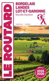 Bordelais, Landes, Lot-et-Garonne : Nouvelle-Aquitaine : 2025-2026