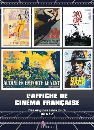 L'affiche de cinéma française : des origines à nos jours : de A à Z