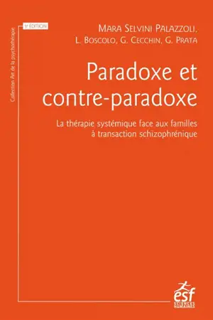 Paradoxe et contre-paradoxe : un nouveau mode thérapeutique face aux familles à transaction schizophrénique