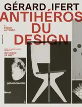 Gérard Ifert, anti-héros du design. Gérard Ifert, a design antihero